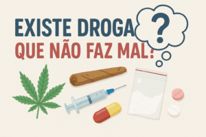 Existe droga que não faz mal